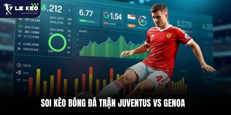 Soi kèo bóng đá trận Juventus vs Genoa